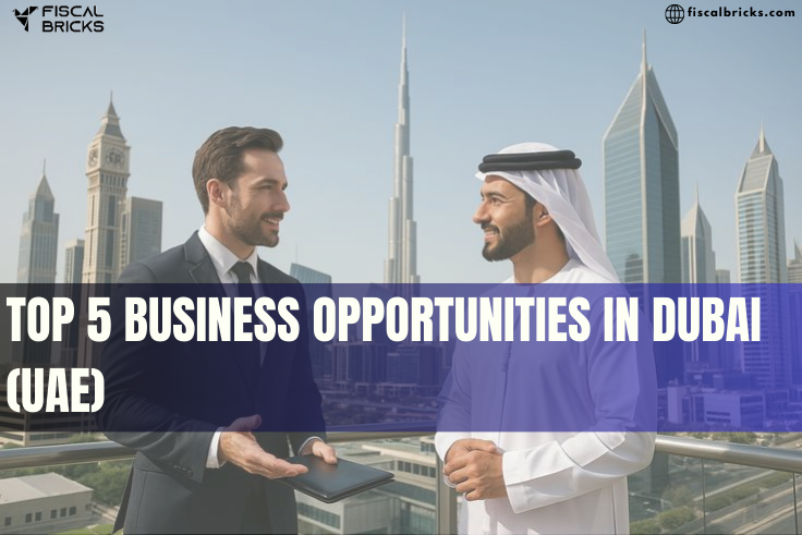 Top 5 Business Opportunities in Dubai